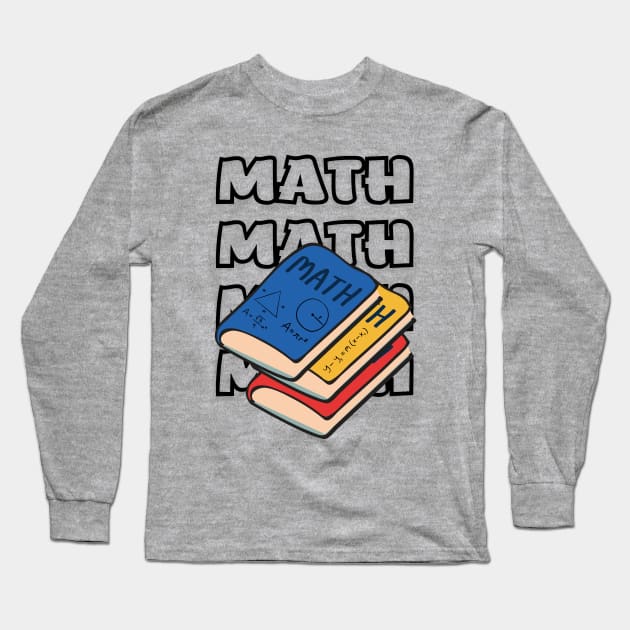 Look at The All Math with Textbook Math for Learning in The Classroom Long Sleeve T-Shirt by LittleZea